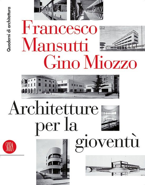 Francesco Mansutti e Gino Miozzo: architetture per la gioventù.