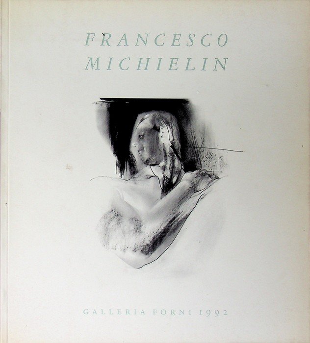 Francesco Michielin: dipinti disegni incisioni: Forni, Galleria d'arte, 12 dicembre … | Immagine principale