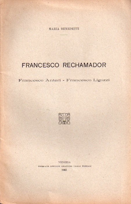 Francesco Rechamador: Francesco Anteri, Francesco Ligozzi.