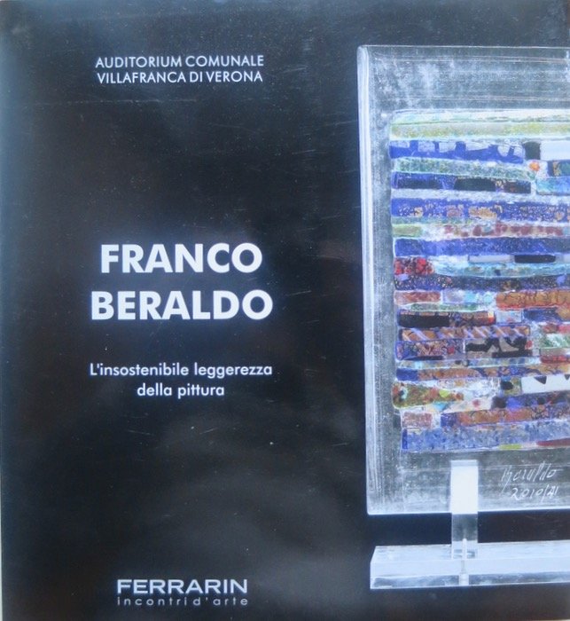 Franco Beraldo: l'insostenibile leggerezza della pittura.