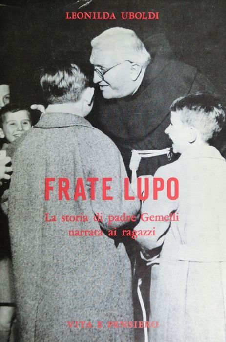 Frate Lupo: la storia di padre Gemelli narrata ai ragazzi.