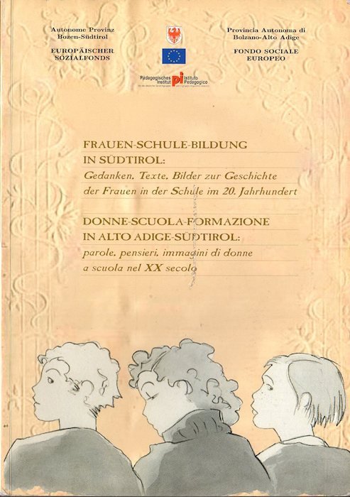 Frauen Schule Bildung in SÃ¼dtirol: Gedanken, Texte, Bilder zur Geschichte …