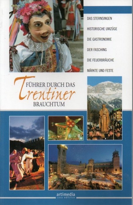 Führer durch das Trentiner Brauchtum.