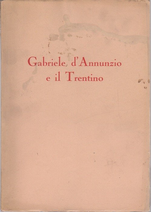 Gabriele d'Annunzio e il Trentino.