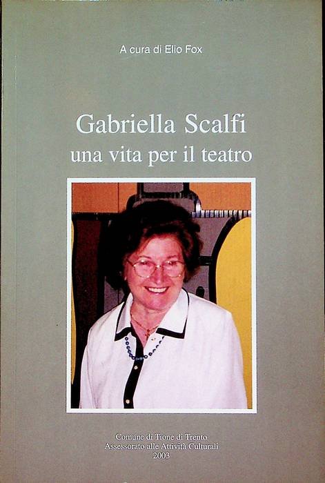Gabriella Scalfi: una vita per il teatro.