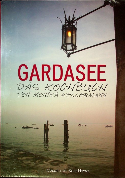 Gardasee: das Kochbuch von Monika Kellermann.