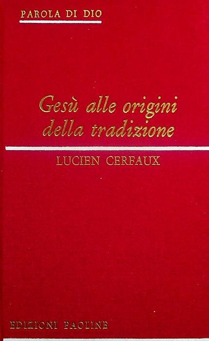 GesÃ¹ alle origini della tradizione: per una storia di GesÃ¹.