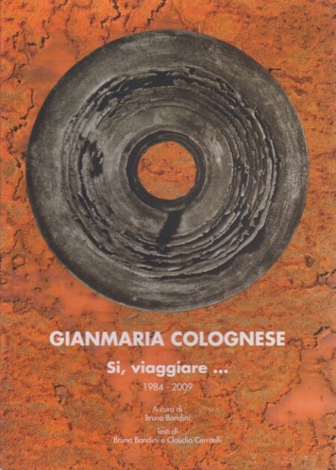 Gianmaria Colognese: Si, viaggiare. 1984-2009.