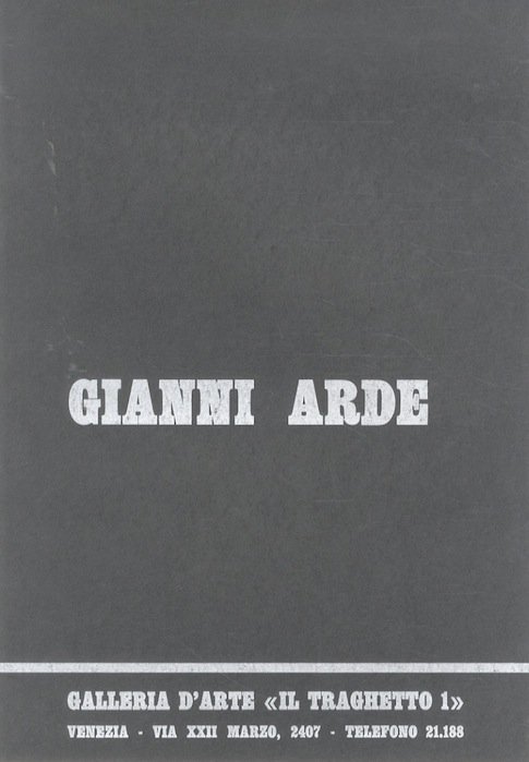 Gianni Arde: dal 16 al 30 agosto 1974, Galleria d'arte …