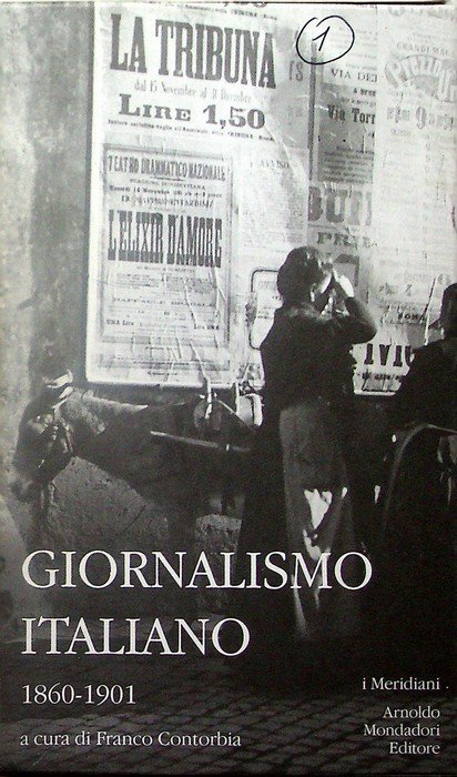 Giornalismo italiano: 1: 1860-1901.