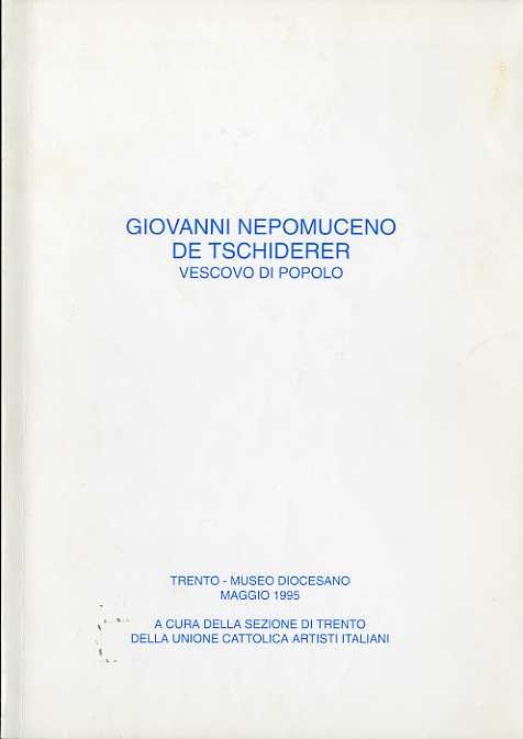 Giovanni Nepomuceno de Tschiderer: vescovo di popolo.