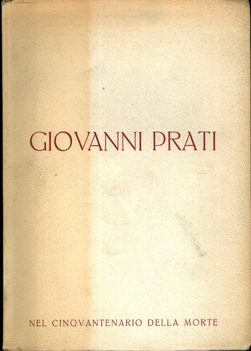 Giovanni Prati nel cinquantenario della morte a cura del R. …