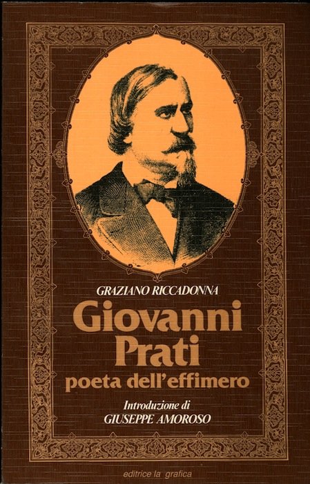 Giovanni Prati: poeta dellï¿½effimero.