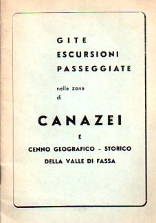 Gite escursioni passeggiate nella zona di Canazei e cenno geografico-storico …