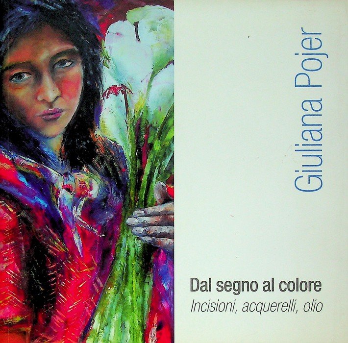 Giuliana Pojer: dal segno al colore: incisioni, acquerelli, olio. | Immagine principale