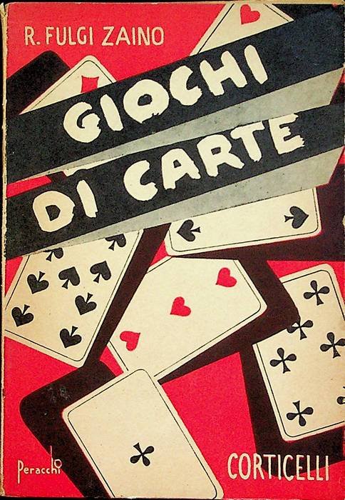 Giuochi di carte: tressette, terziglio, bellora, vinciperdi, scopa in due, …