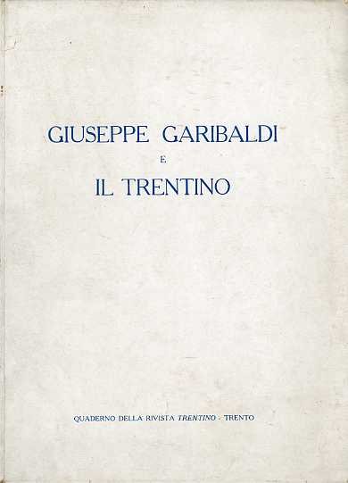 Giuseppe Garibaldi e il Trentino.
