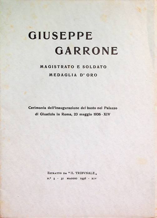 Giuseppe Garrone, magistrato e soldato medaglia d'oro: cerimonia dell'inaugurazione del …
