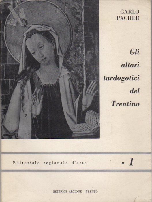 Gli altari tardogotici del Trentino.