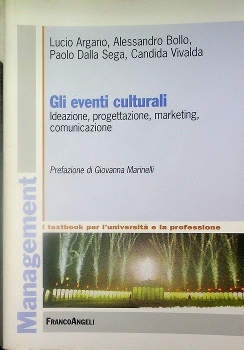 Gli eventi culturali: ideazione, progettazione, marketing, comunicazione.