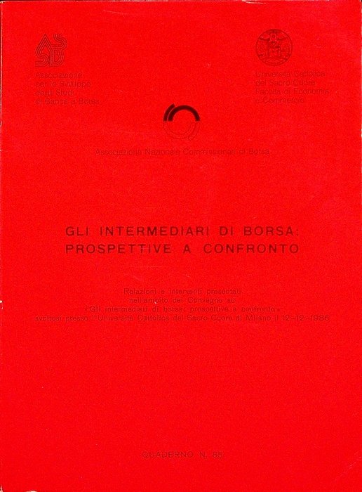 Gli intermediari di borsa: prospettive a confronto: relazioni e interventi …