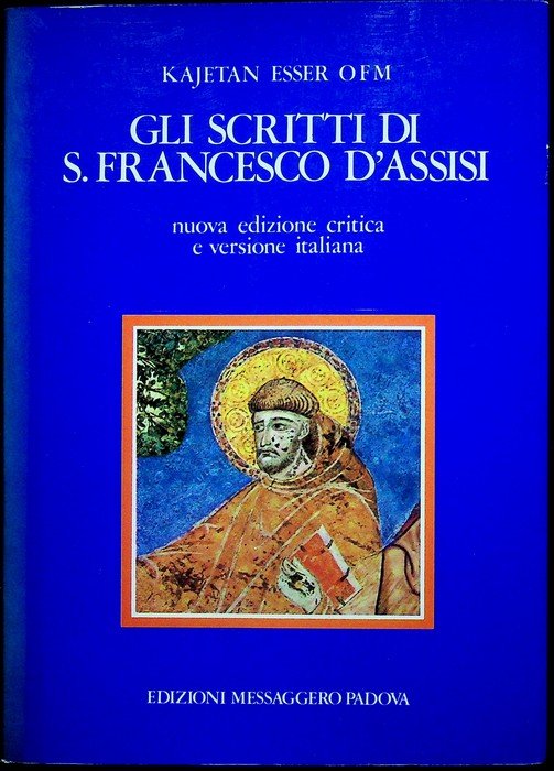 Gli scritti di s. Francesco d'Assisi.