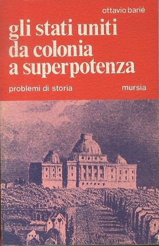 Gli Stati Uniti da colonia a superpotenza.