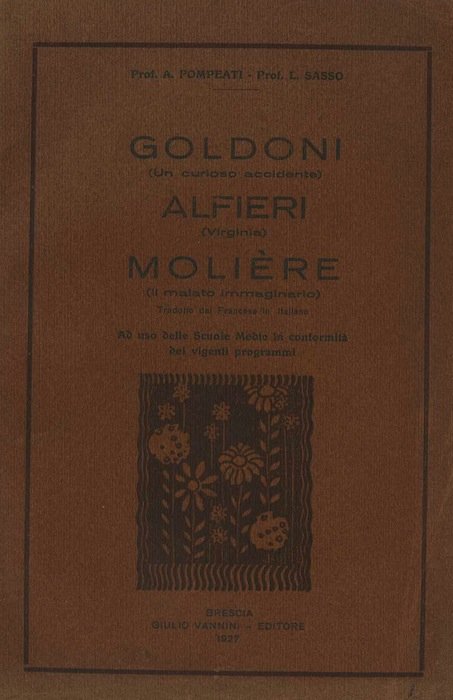 Goldoni: un curioso accidente; Alfieri: Virginia; Moliere: il malato immaginario.