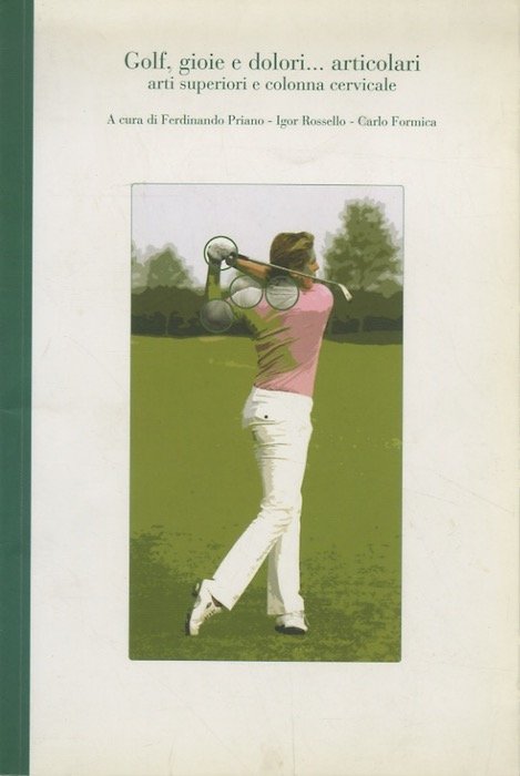 Golf, gioie e dolori. articolari: arti superiori e colonna cervicale.