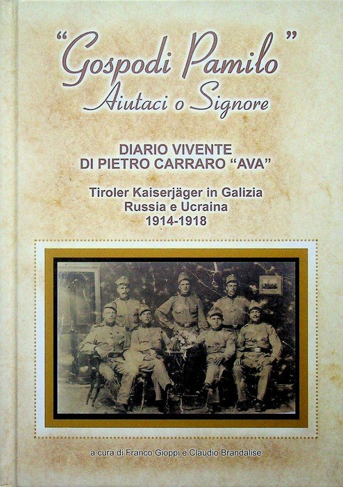 Gospodi Pamilo Aiutaci o Signore: diario vivente di Pietro Carraro …