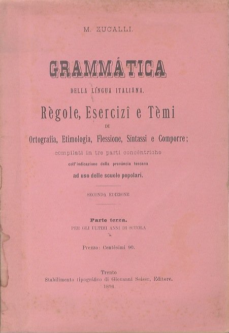 GrammÃ¡tica della lingua italiana: rÃ¨gole, esercizÃ® e tÃ¨mi di ortografia, …