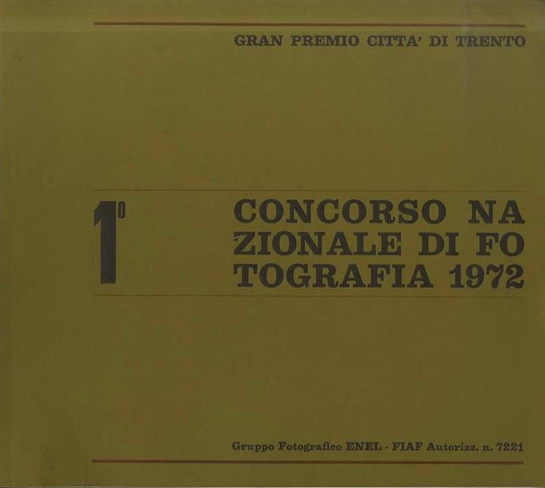 Gran Premio CittÃ di Trento: I. Concorso nazionale di fotografia: …