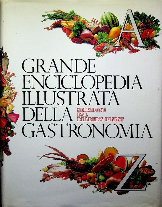 Grande enciclopedia illustrata della gastronomia.