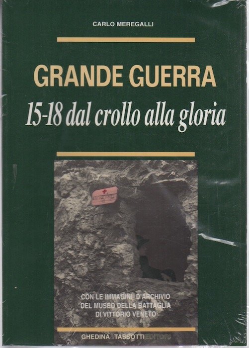 Grande guerra: 15-18 dal crollo alla gloria: con le immagini …