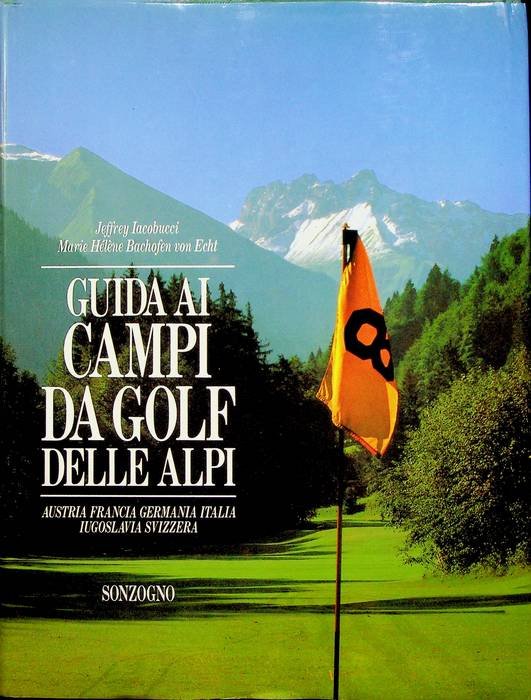 Guida ai campi da golf delle Alpi: Austria, Francia, Germania, …