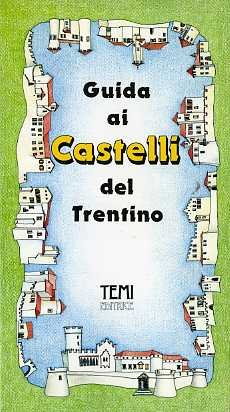 Guida ai castelli del Trentino.