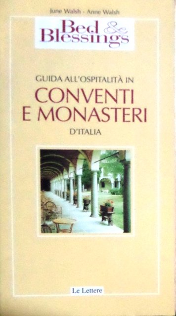 Guida all'ospitalitÃ in conventi e monasteri d'Italia.