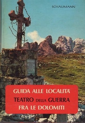Guida alle localitÃ teatro della guerra fra le Dolomiti: proposta … | Immagine principale