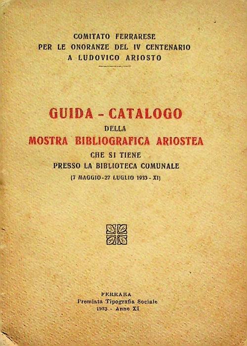 Guida catalogo della mostra bibliografica ariostea che si tiene presso …