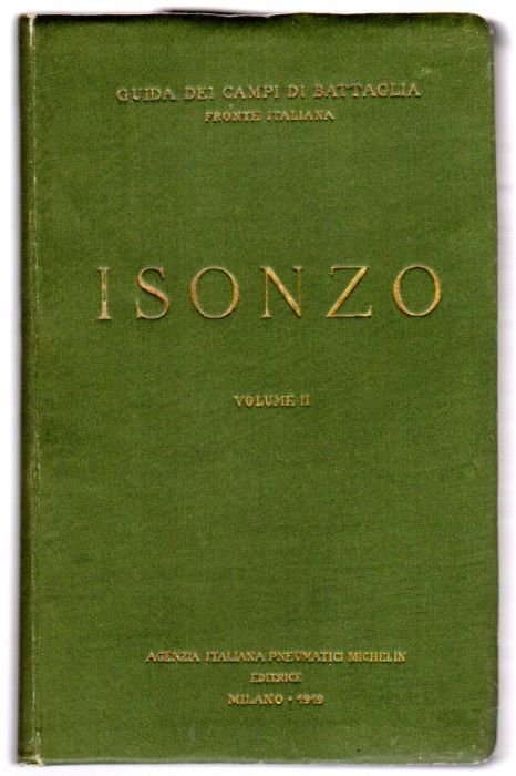 Guida dei campi di battaglia: fronte italiana: Isonzo: volume II.