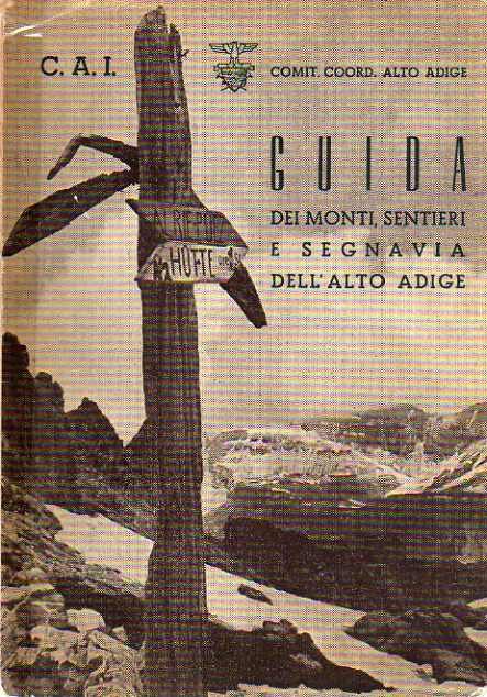 Guida dei monti, sentieri e segnavia dell'Alto Adige.