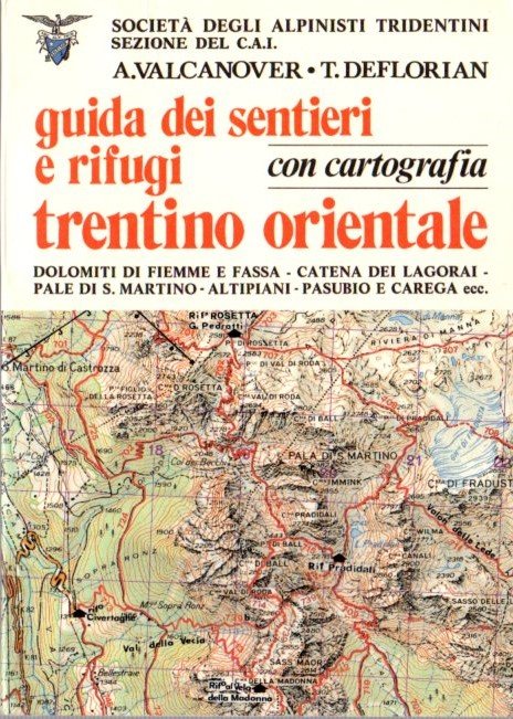 Guida dei sentieri e rifugi: Trentino orientale.