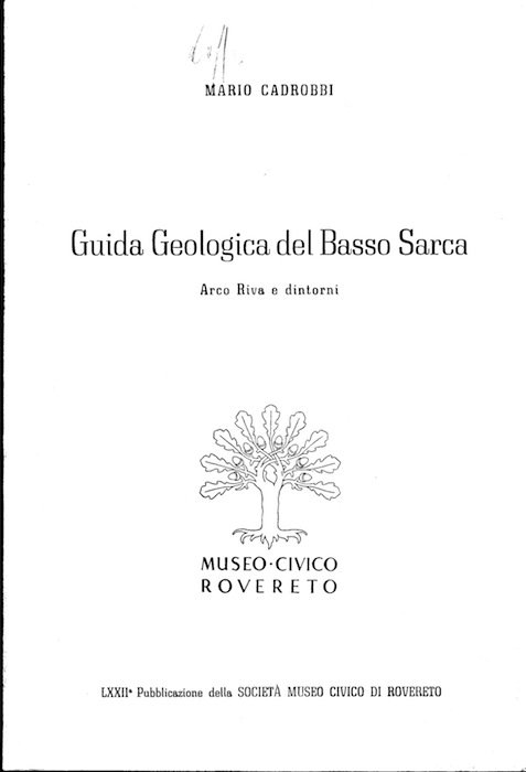 Guida geologica del Basso Sarca: Arco, Riva e dintorni.