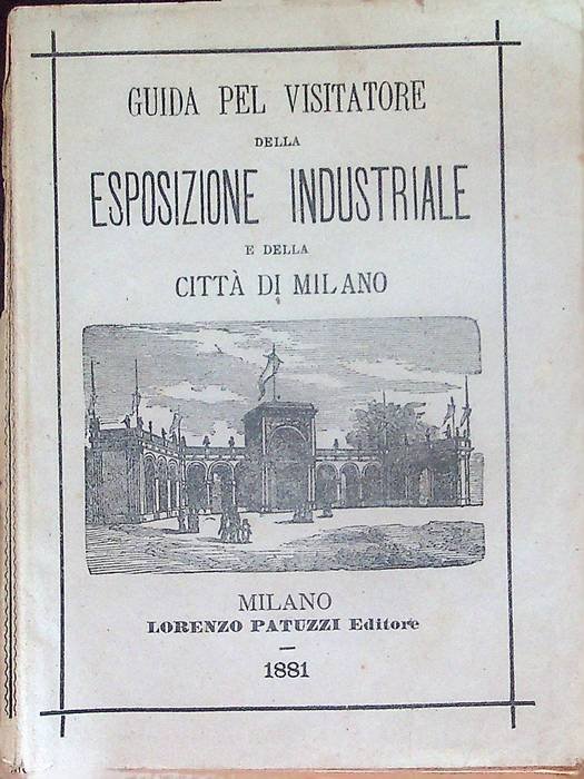 Guida pel visitatore della esposizione industriale e della città di …