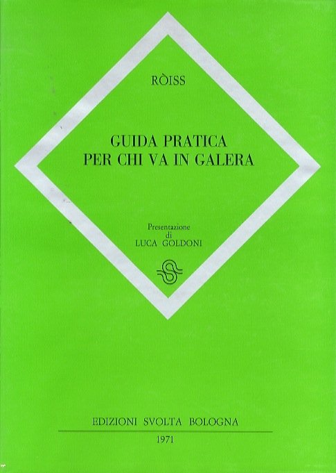 Guida pratica per chi va in galera.