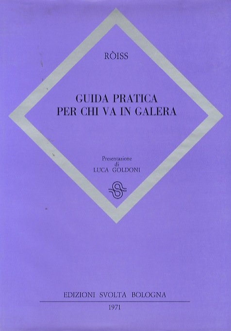 Guida pratica per chi va in galera.