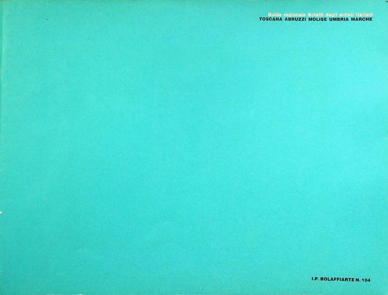 Guida regionale Bolaffi degli artisti italiani: Toscana, Abruzzi, Molise, Umbria, …