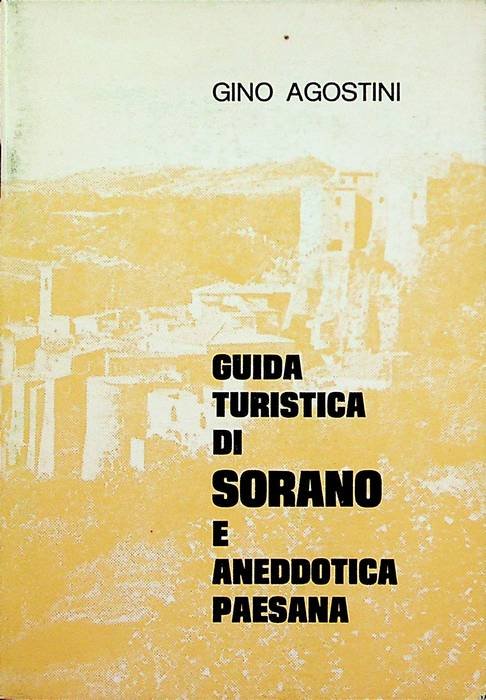 Guida turistica di Sorano e aneddotica paesana.