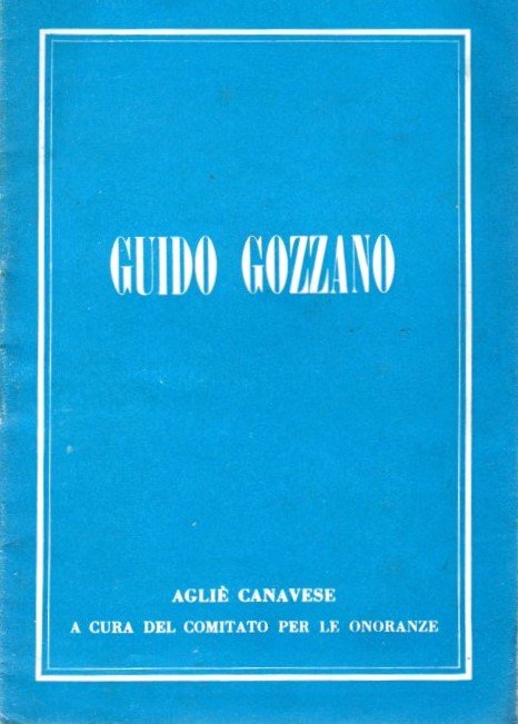 Guido Gozzano: il poeta piemontese nelle immagini dei luoghi che …