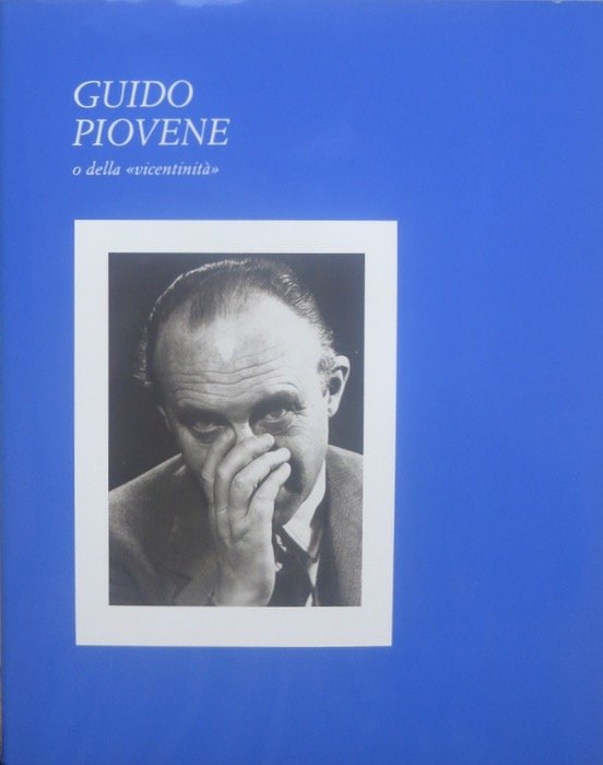 Guido Piovene, o della vicentinitÃ .